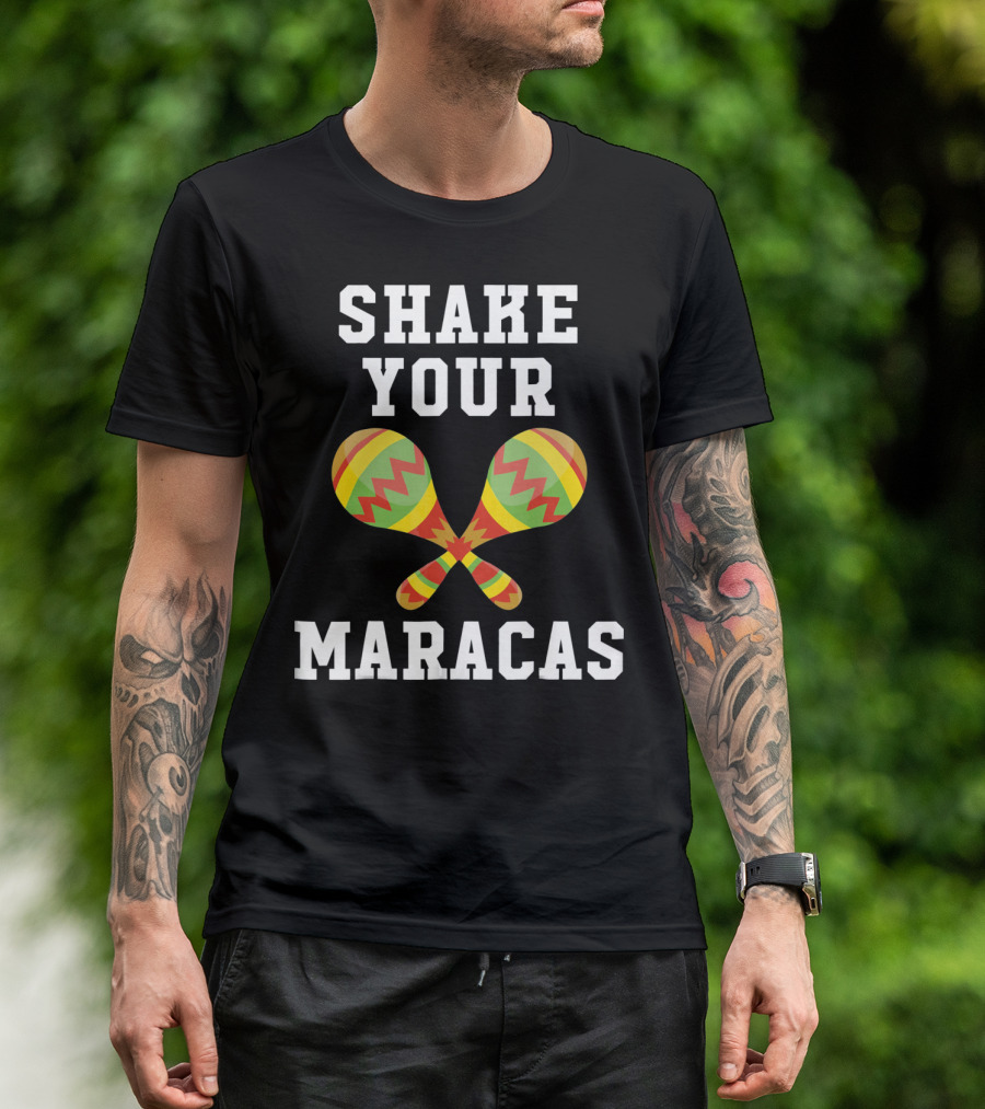 Shake Your Maracas Cinco De Mayo T-Shirt
