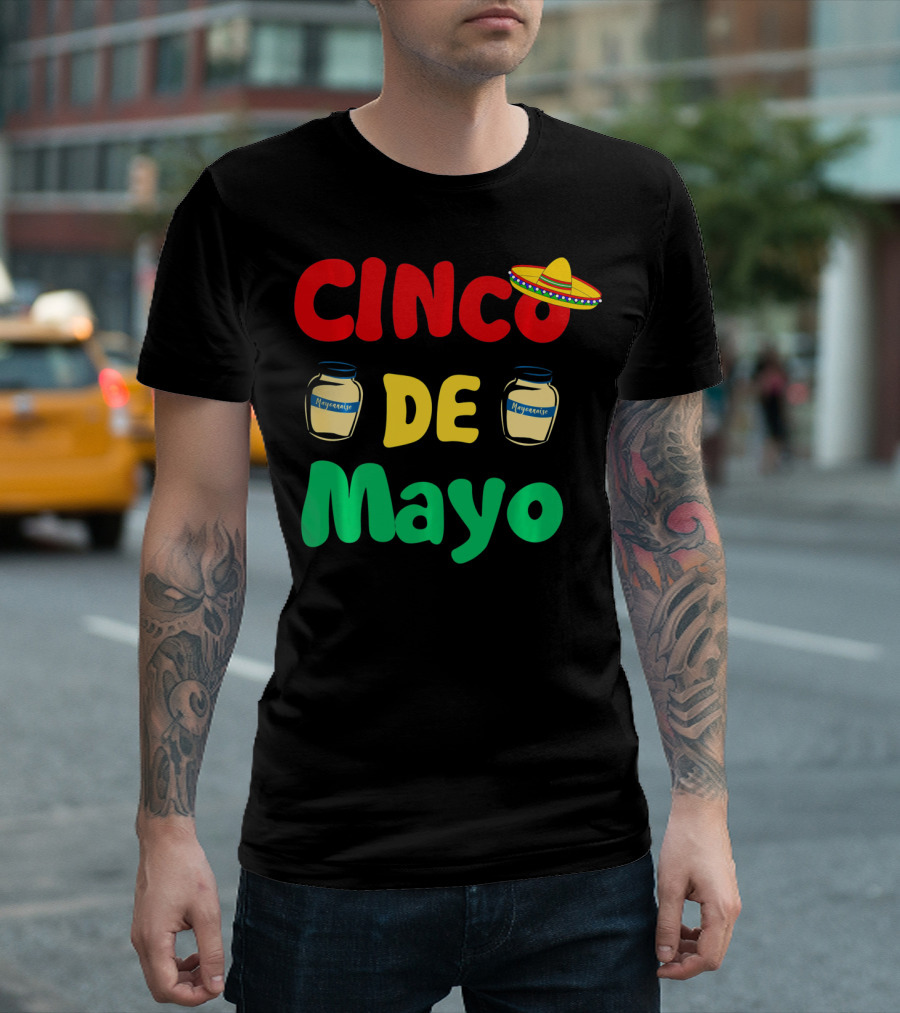 Cinco De Mayonnaise Fiesta Sombrero Festival T-Shirt