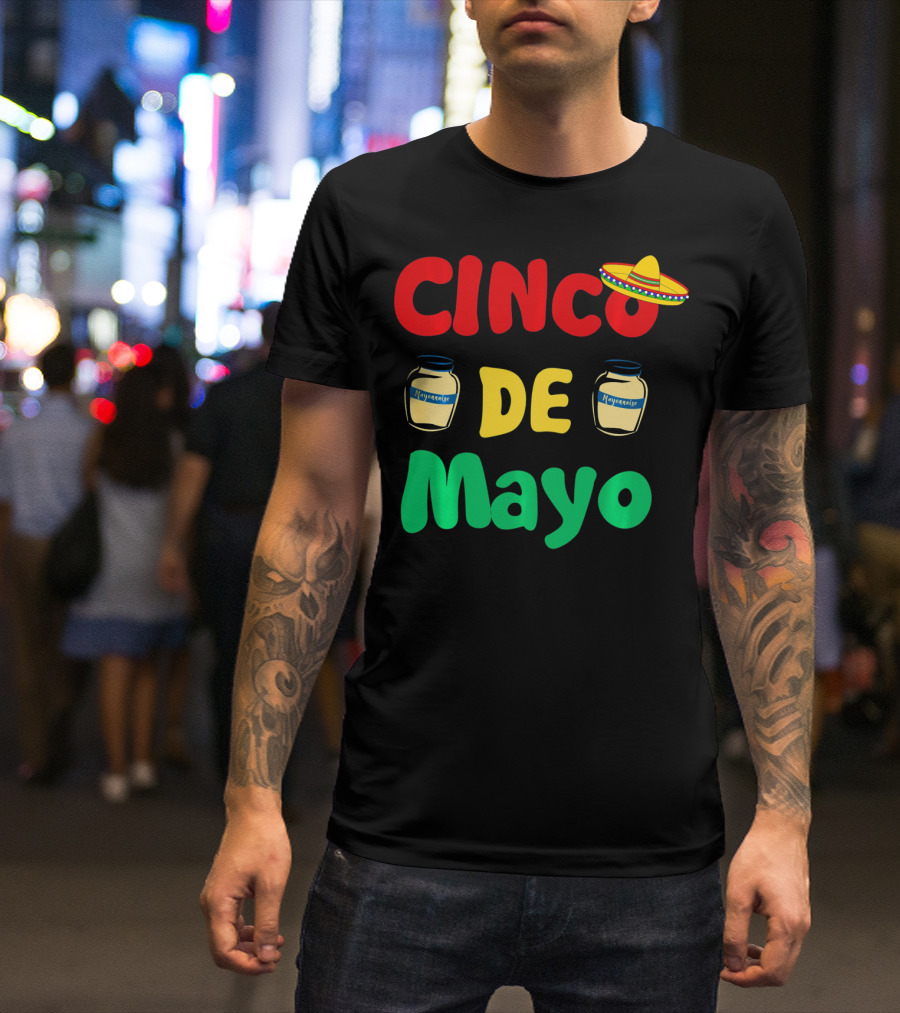Cinco De Mayonnaise Fiesta Sombrero Festival T-Shirt