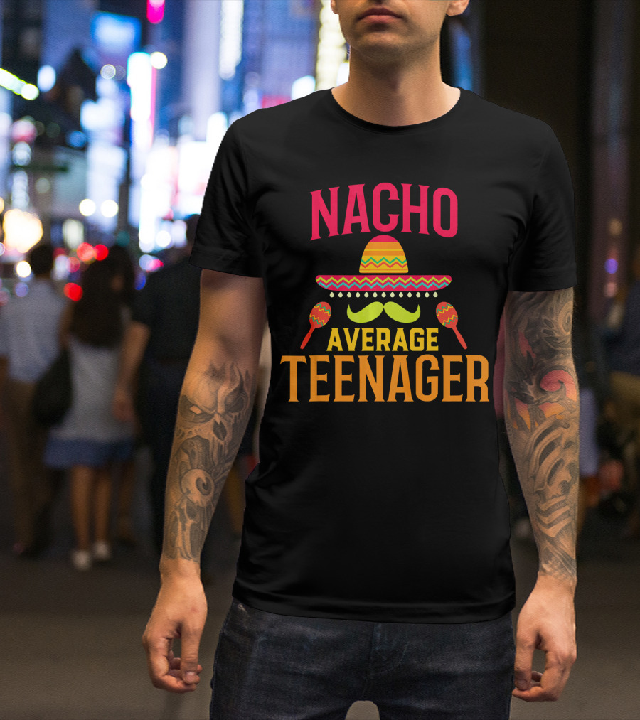 Nacho Average Teenager Sombrero Mustache Maracas T-Shirt