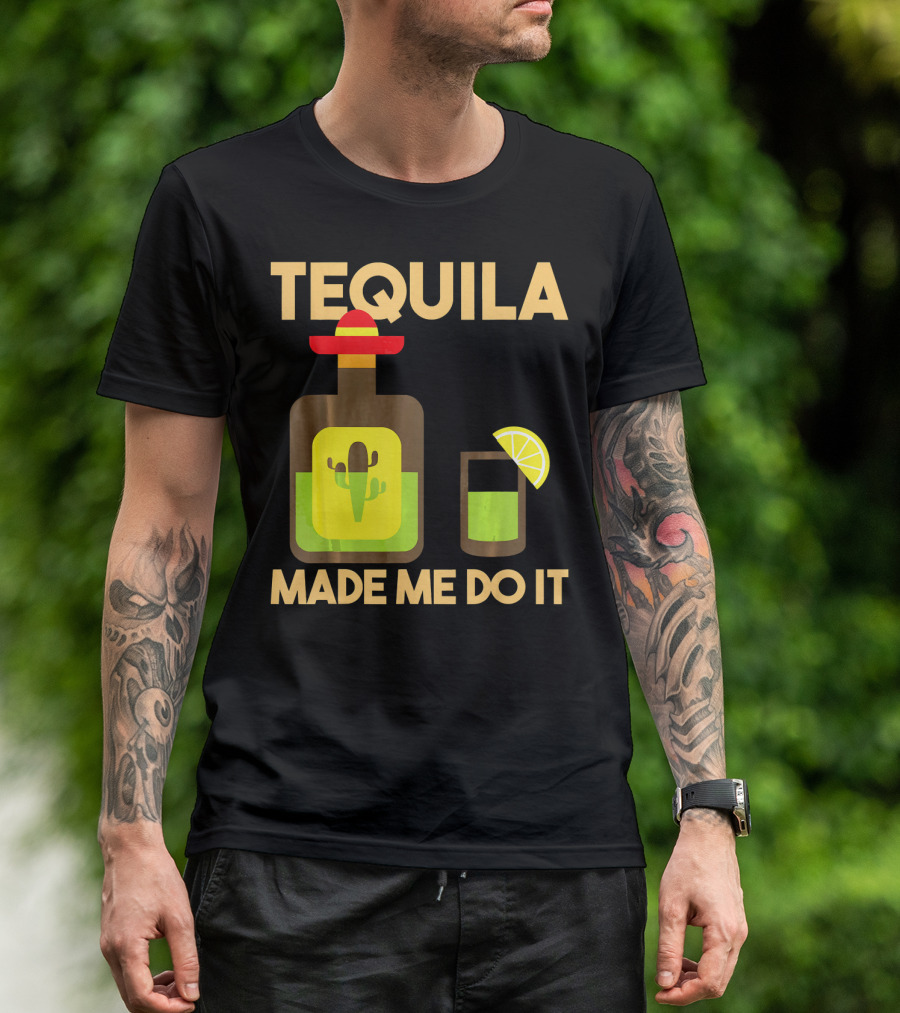 Tequila Made Me Do It Fiesta Cinco De With Cactus Bottle And Lime Drink T-Shirt