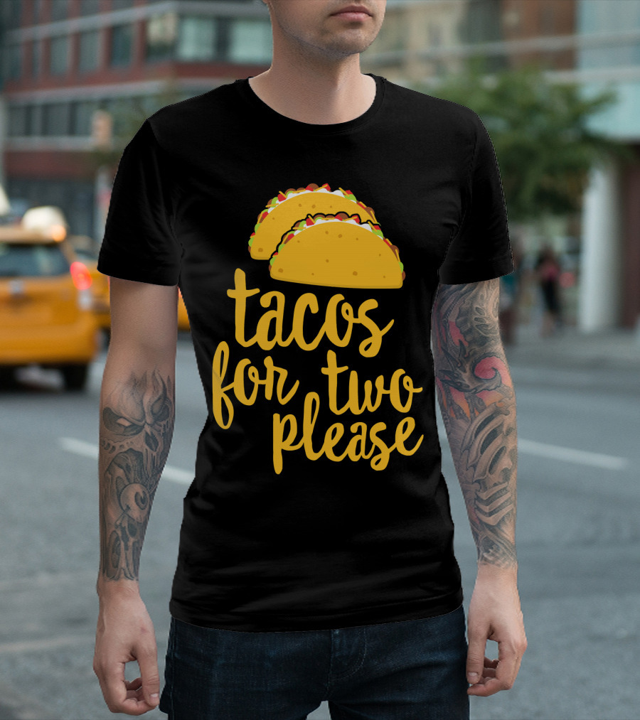 Tacos for Two Please Mexican Food Celebration Cinco de Mayo T-Shirt
