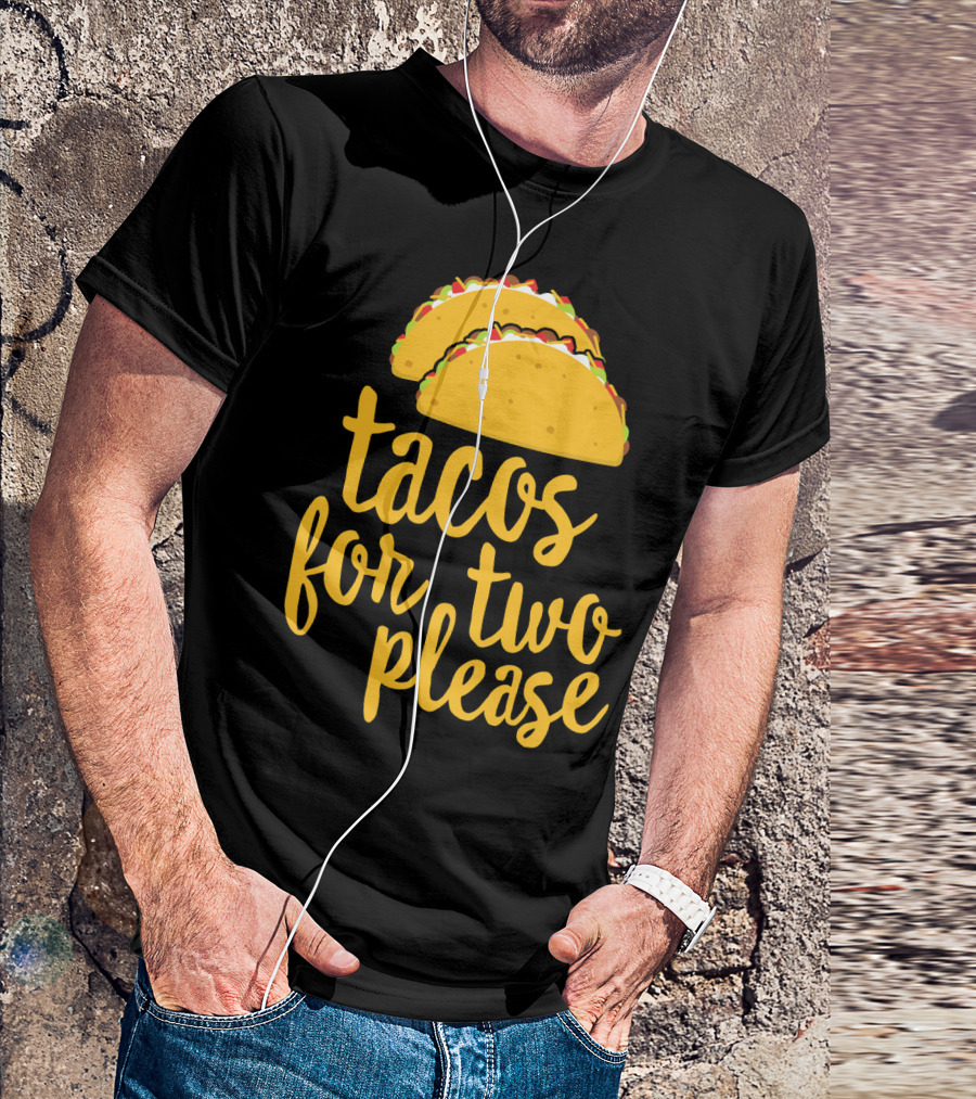 Tacos For Two Please Mexican Food Celebration Cinco De Mayo T-Shirt