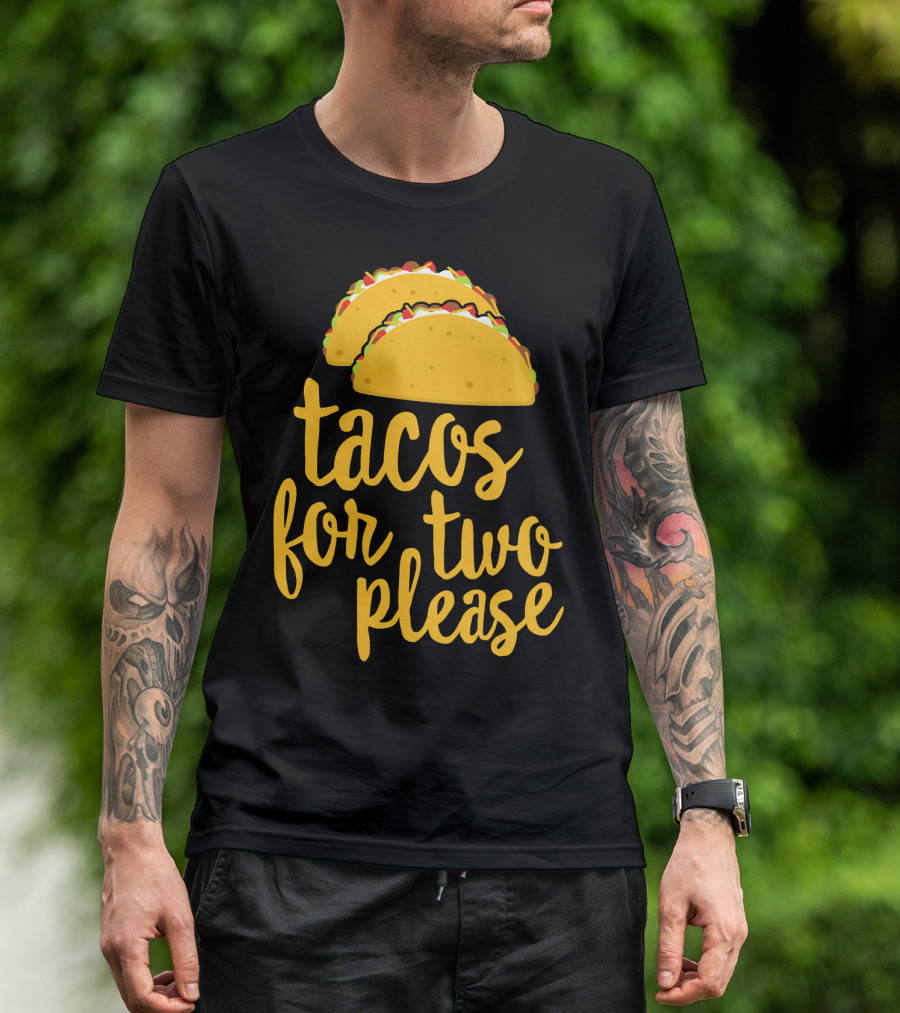 Tacos For Two Please Mexican Food Celebration Cinco De Mayo T-Shirt