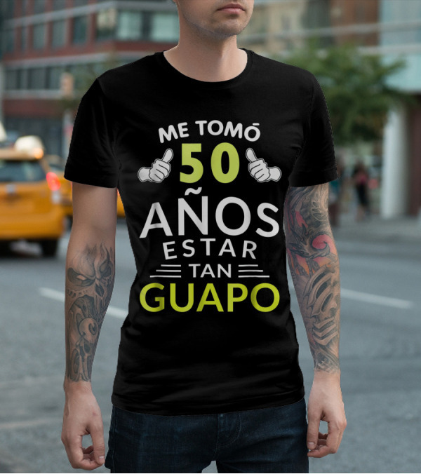 Mens Hombre Playera Me Tomó 50 Años Estar Tan Guapo Cumpleaños 1969 T-Shirt