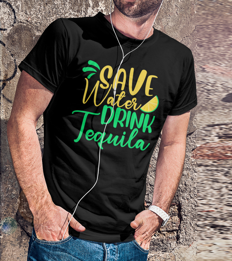 Save Water Drink Tequila Lemon Slice T-Shirt