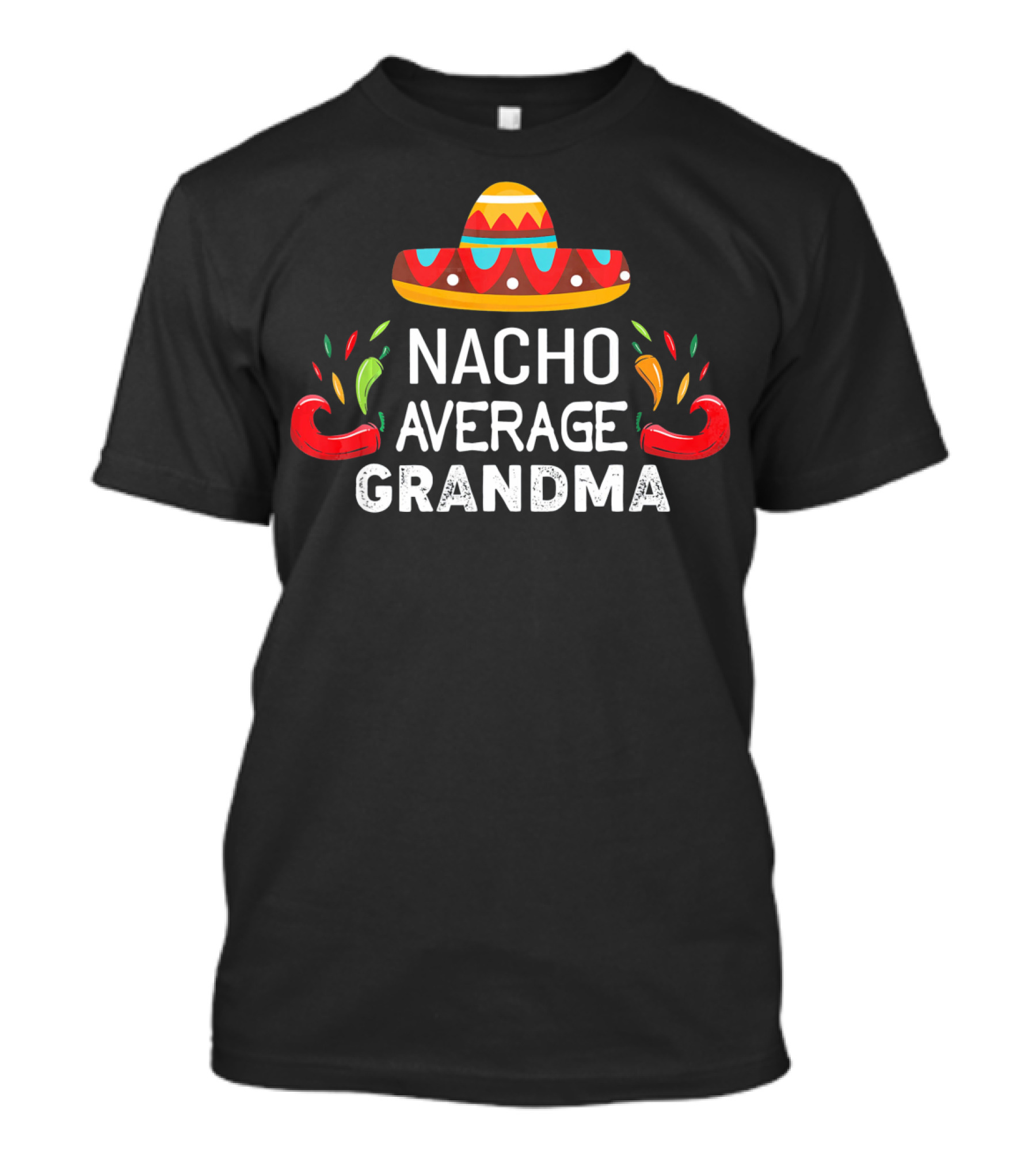 Nacho Average Grandma Sombrero And Chili Peppers Cinco De Mayo T-Shirt