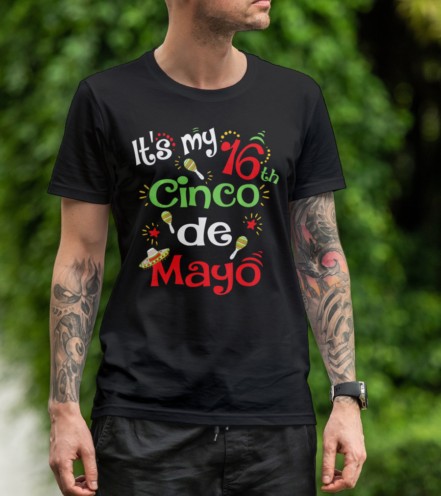 It's My 16th Cinco De Mayo Birthday Celebration With Maracas And Sombrero T-Shirt