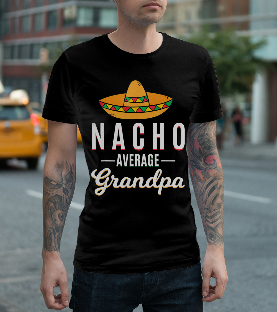 Nacho Average Grandpa Sombrero Cinco De Mayo Mexi T-Shirt