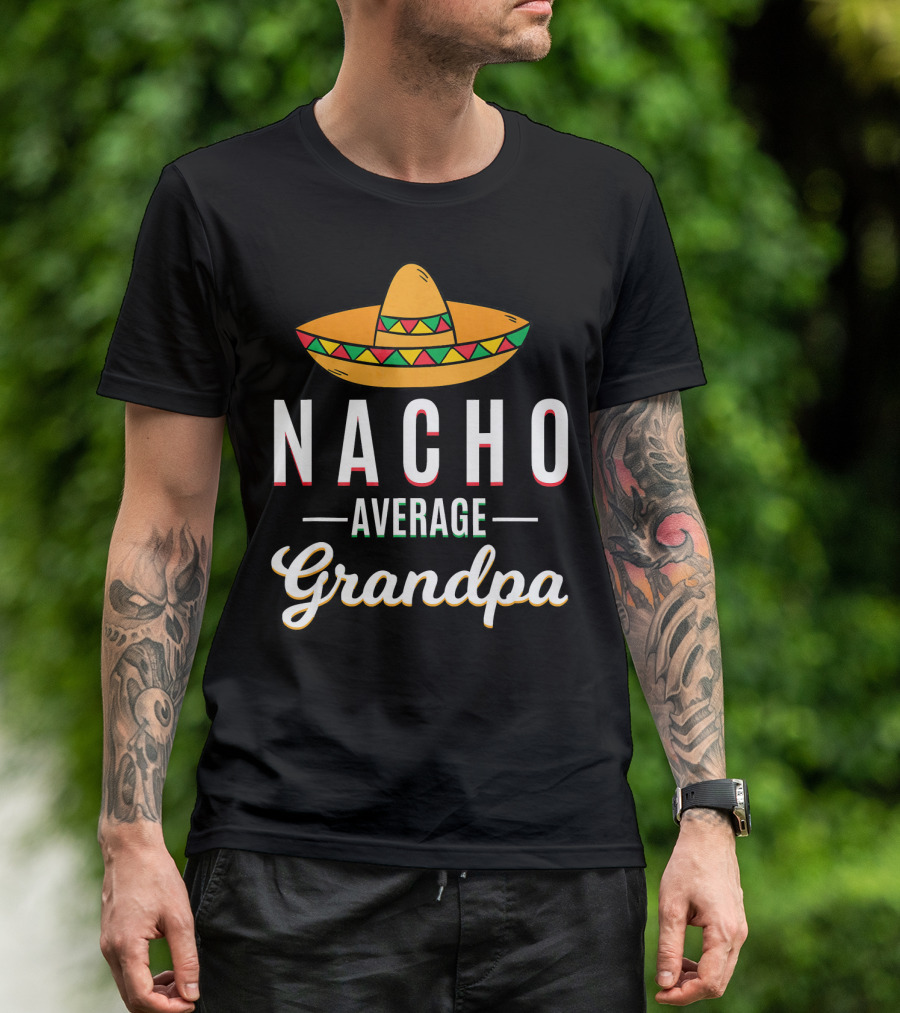 Nacho Average Grandpa Sombrero Cinco De Mayo Mexi T-Shirt