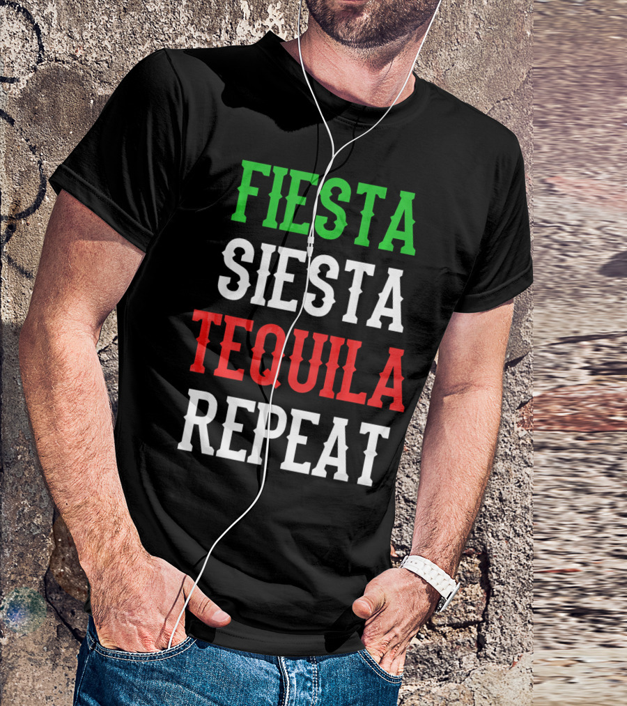 Fiesta Siesta Tequila Repeat Cinco De Mayo Party T-Shirt