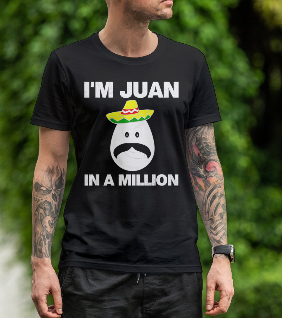 I'm Juan In A Million Sombrero Mustache Cinco De Mayo T-Shirt