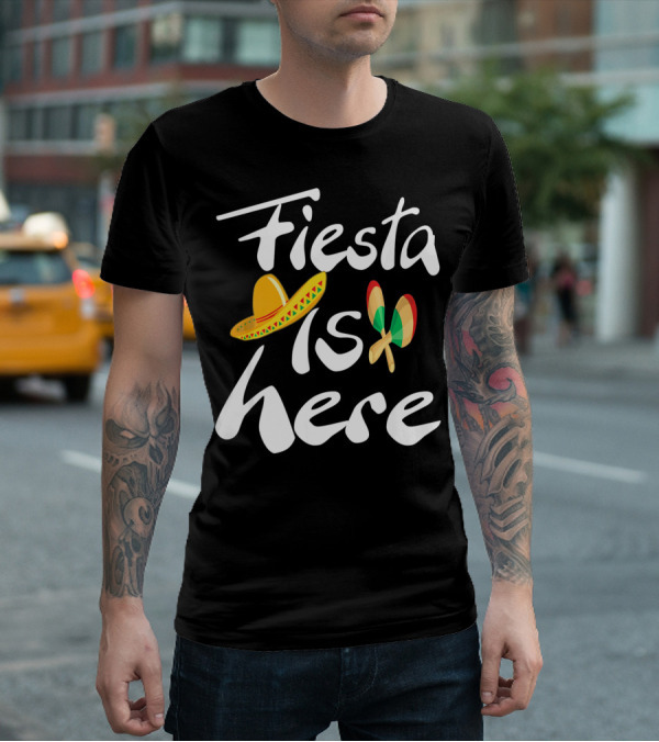 Fiesta Is Here Sombrero Maracas Cute Cinco De Mayo T-Shirt