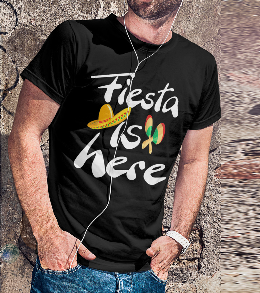 Fiesta Is Here Sombrero Maracas Cute Cinco De Mayo T-Shirt