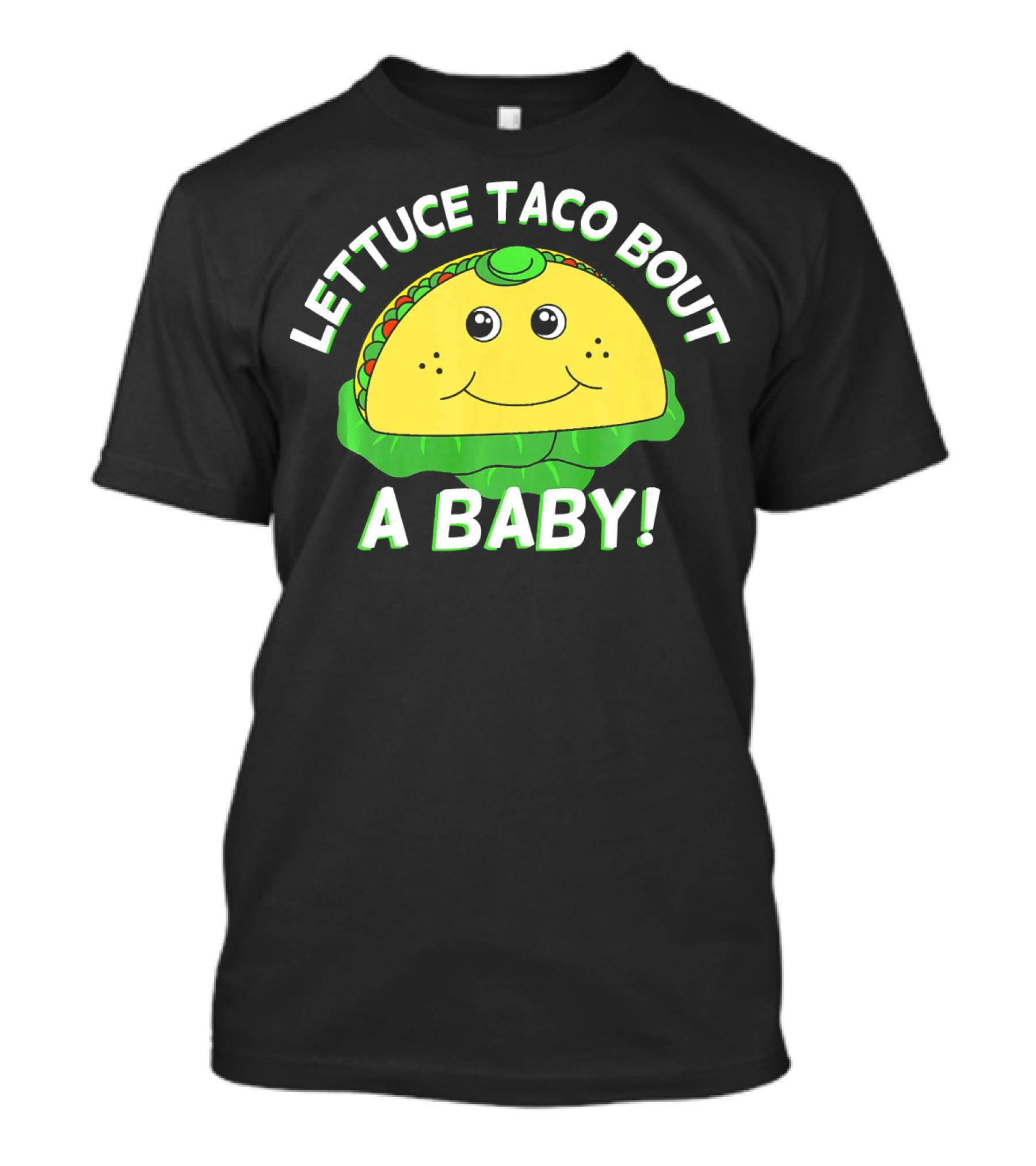 Lettuce Taco Bout A Baby Cinco De Mayo Pregnancy Announcement T-Shirt
