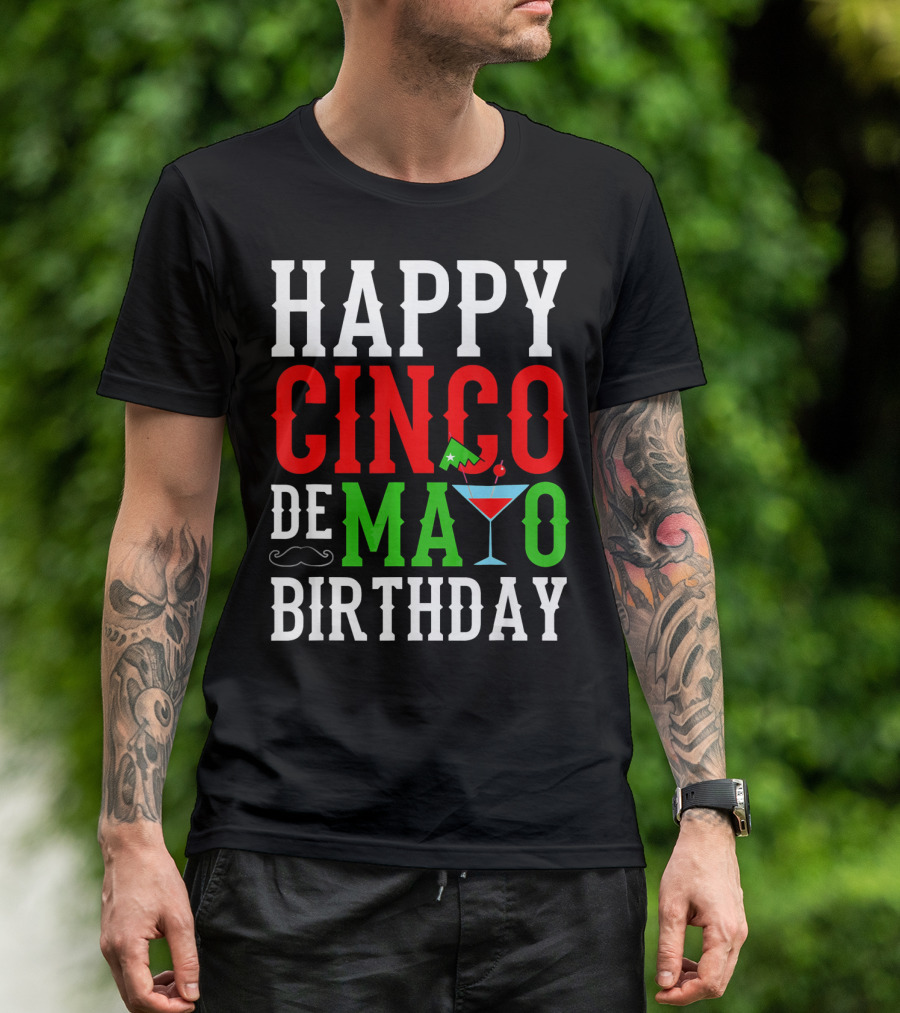 Happy Cinco De Mayo Birthday Celebration With Mustache And Martini Glass T-Shirt