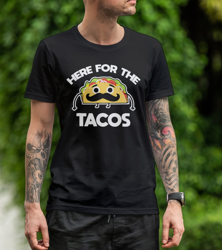 Here For The Tacos Cinco De Mayo Mustache Taco Character T-Shirt