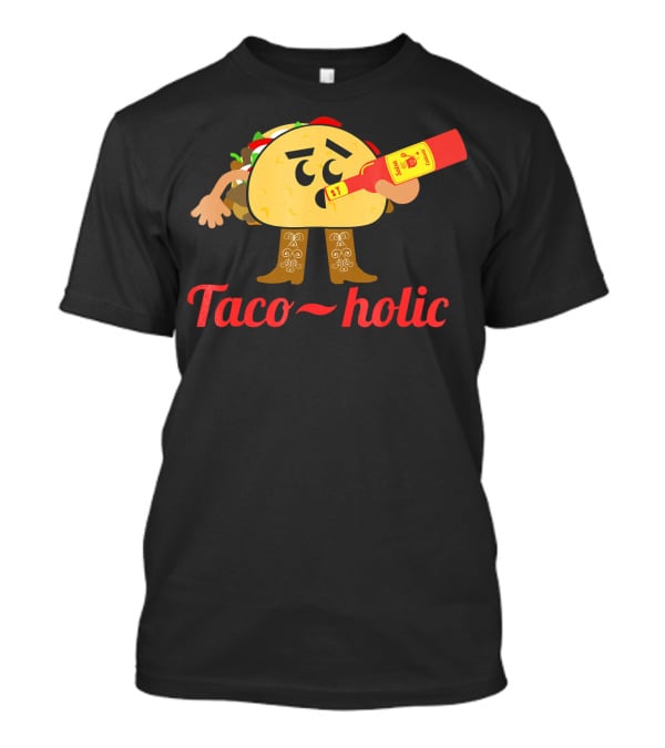 Taco-holic Funny Taco Holic Cinco De May Mexican Fiesta T-Shirt