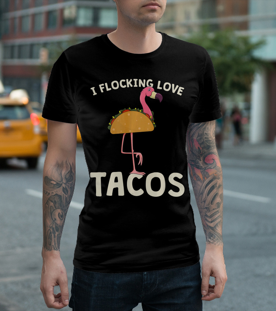 I Flocking Love Tacos Pink Flamingo Cinco De T-Shirt