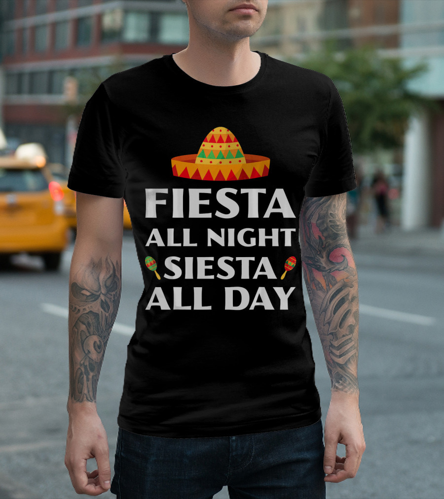 Fiesta All Night Siesta All Day Cinco De Mayo Sombrero Maracas T-Shirt