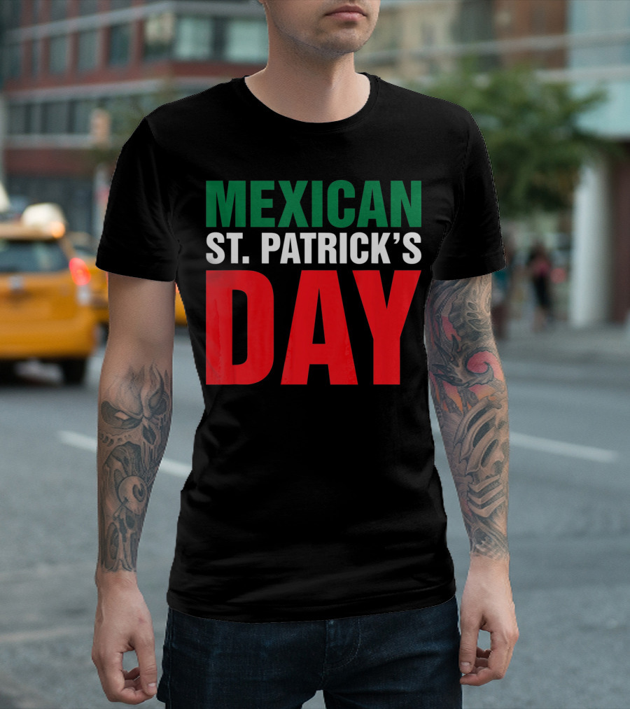 Mexican St. Patricks Day Funny Cinco De Mayo T-Shirt