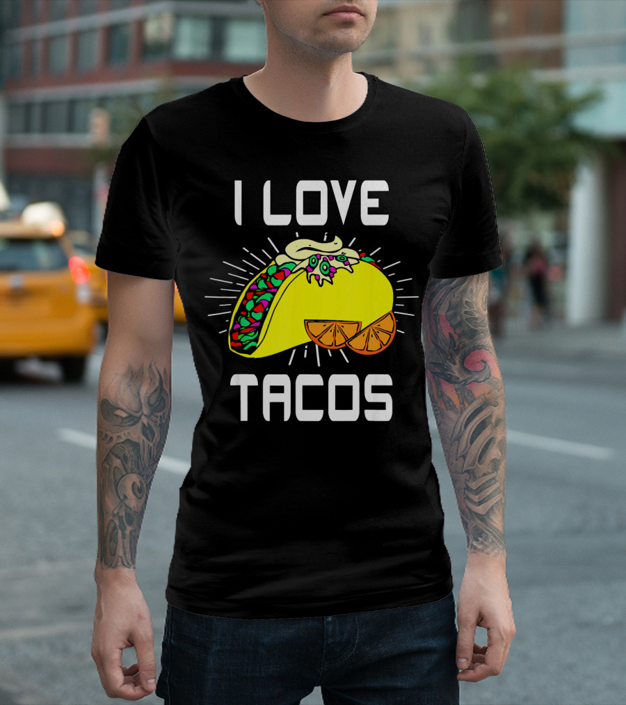 I LOVE TACOS CINCO DE MAYO FUNNY MEXICAN FOOD T-Shirt