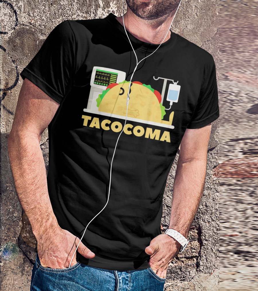 Tacocoma Taco Coma Funny Mexican Cinco De Mayo Humor T-Shirt