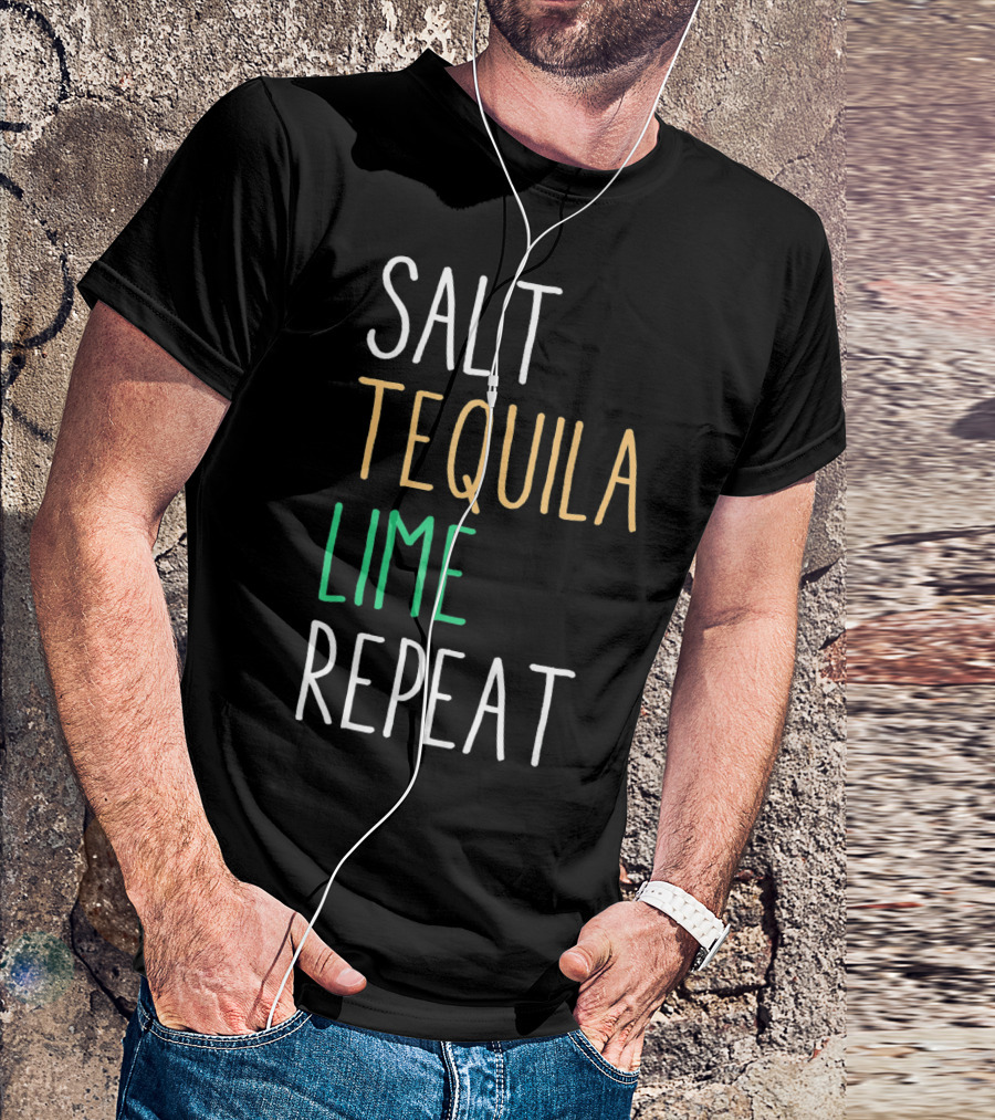 Salt Tequila Lime Repeat Funny Cinco De Mayo T-Shirt