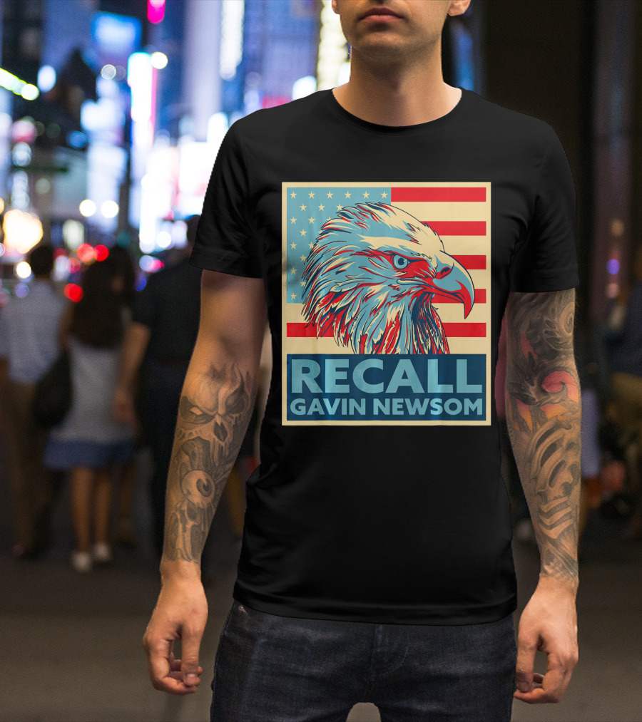 Recall Gavin Newsom American Eagle Flag T-Shirt