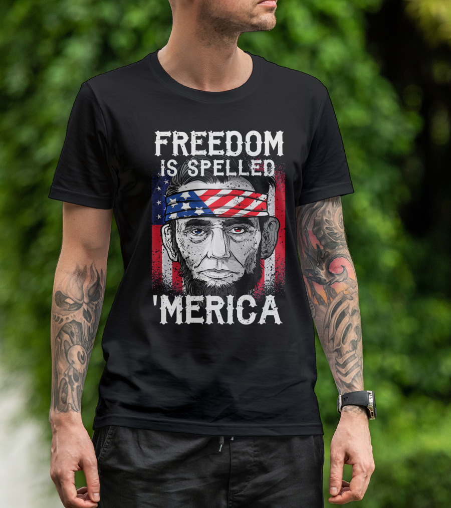 FREEDOM IS SPELLED 'MERICA Abe Lincoln Bandana American Flag T-Shirt