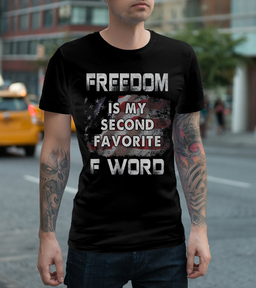 FREEDOM IS MY SECOND FAVORITE F WORD USA Flag T-Shirt