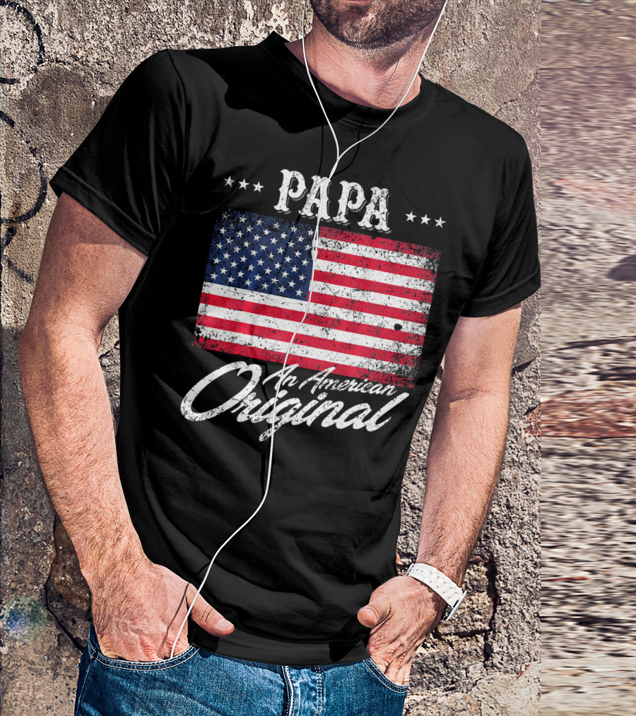 PAPA An American Original With Patriotic Flag Stars T-Shirt
