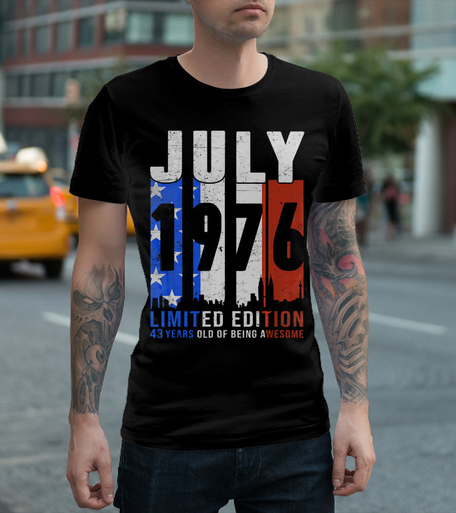 July 1976 American Flag 43 Years Old of Being Awesome T-Shirt