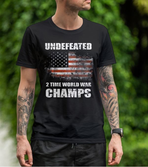 Undefeated American Flag 2 Time World War Champs T-Shirt