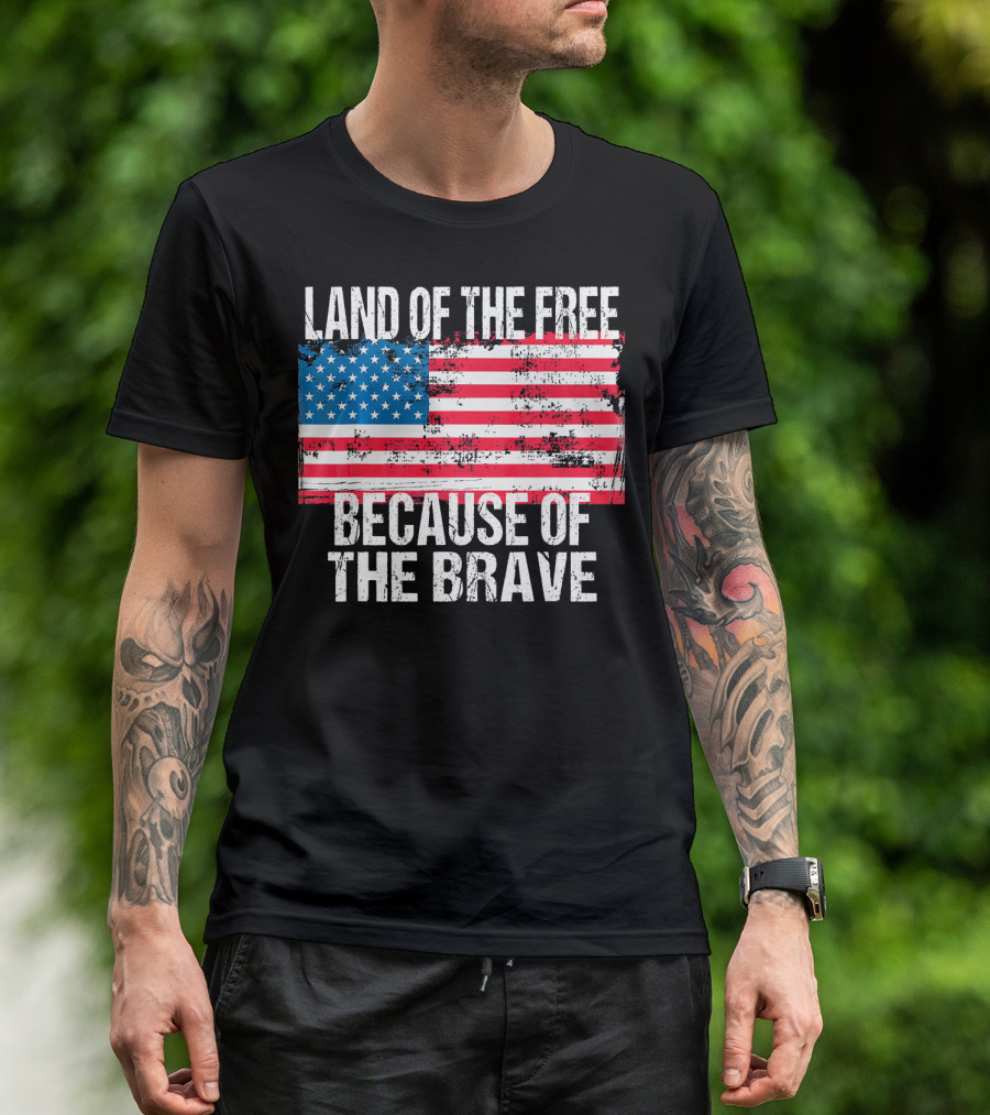 Land Of The Free Because Of The Brave USA Flag 4th Of July T-Shirt