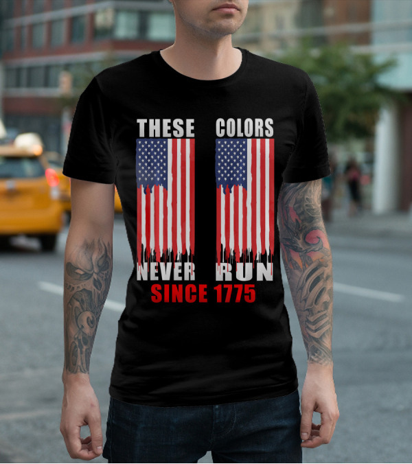 These Colors Never Run Since 1775 US Army Birthday T-Shirt