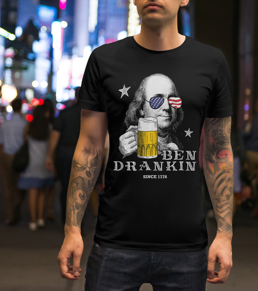 Ben Drankin Since 1776 Funny 4th Of July American Flag Sunglasses T-Shirt