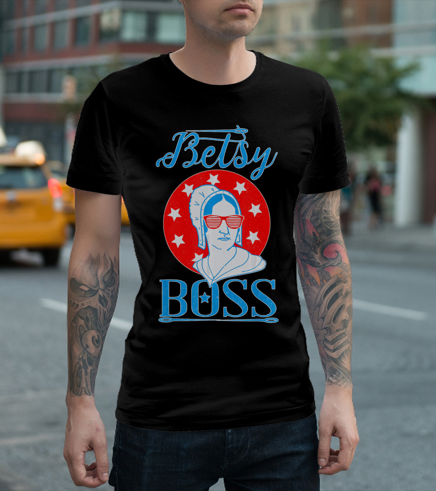 Betsy Boss Ross Independence Day Patriotic T-Shirt