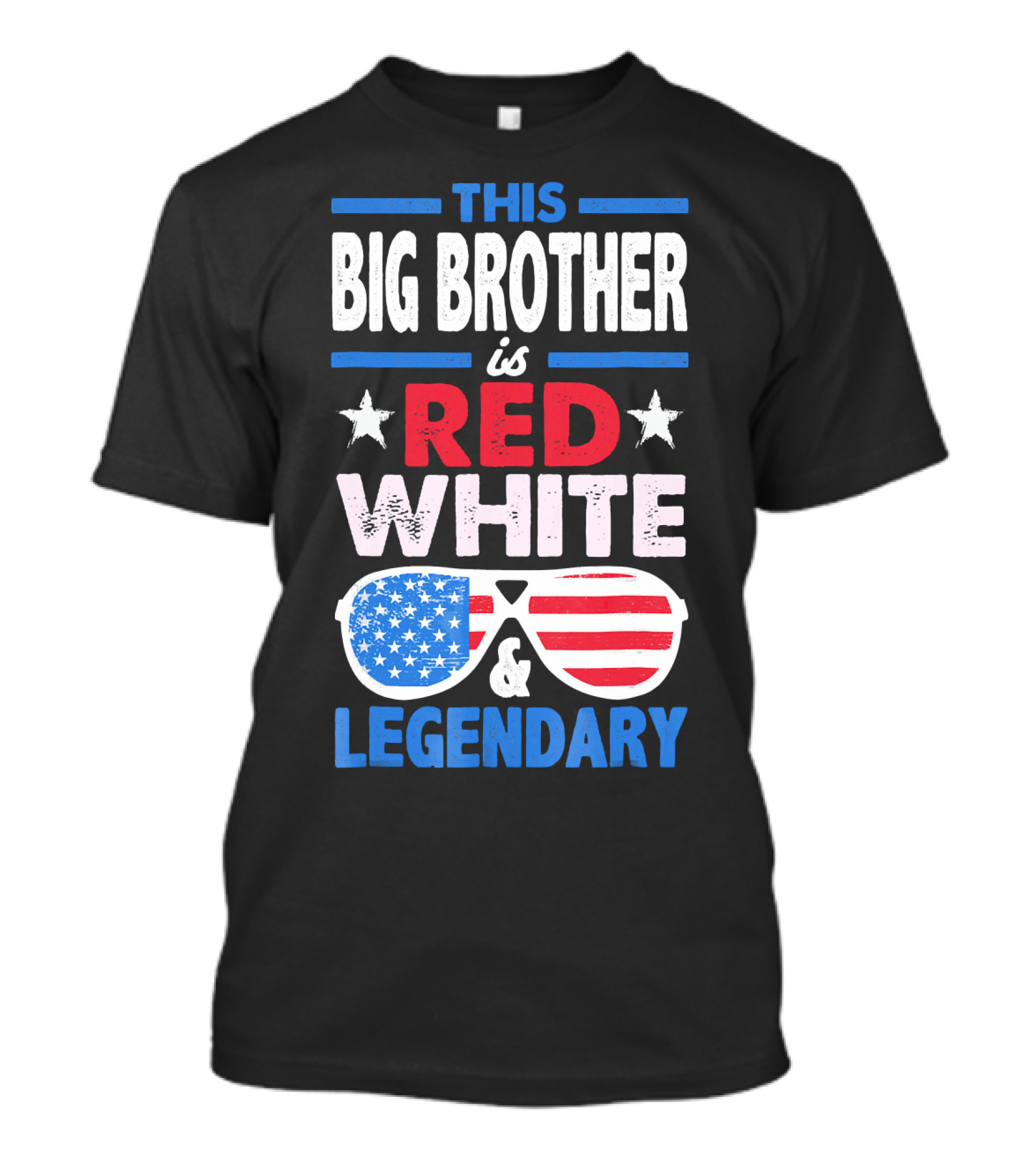 This Big Brother Is Red White And Legendary Stars And Stripes Sunglasses T-Shirt