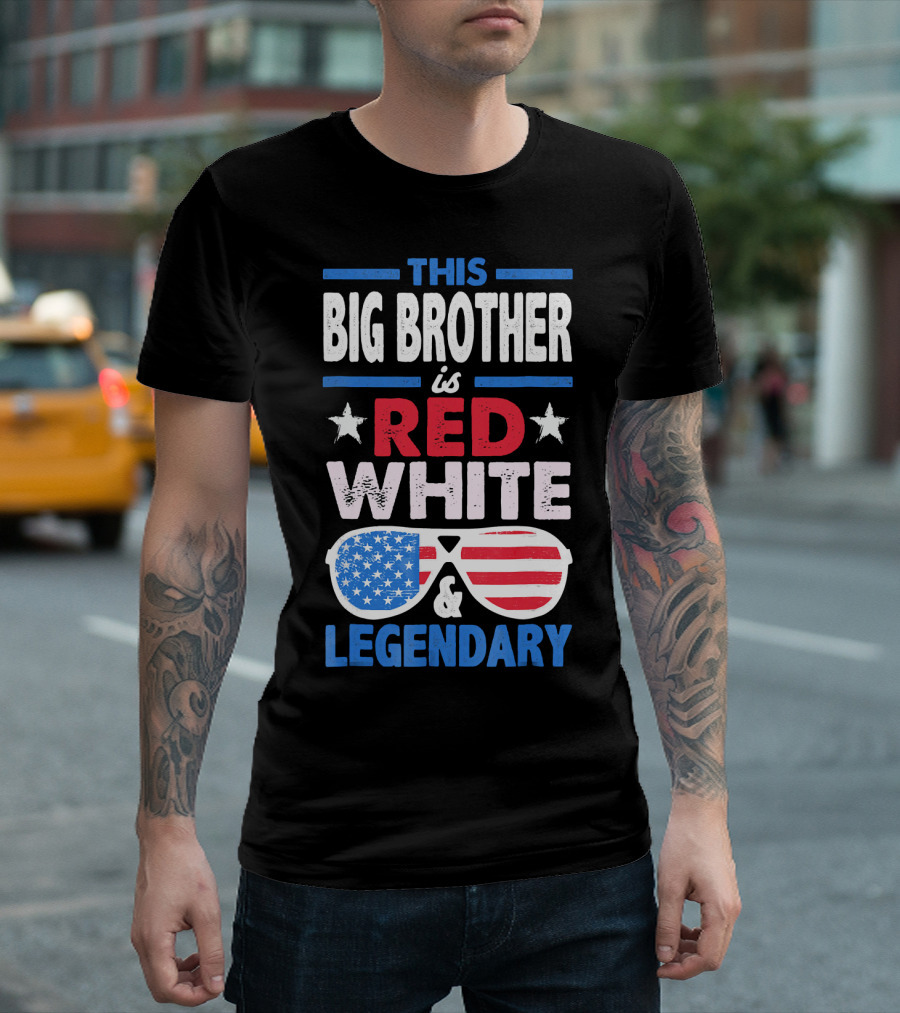 This Big Brother Is Red White and Legendary Stars and Stripes Sunglasses T-Shirt