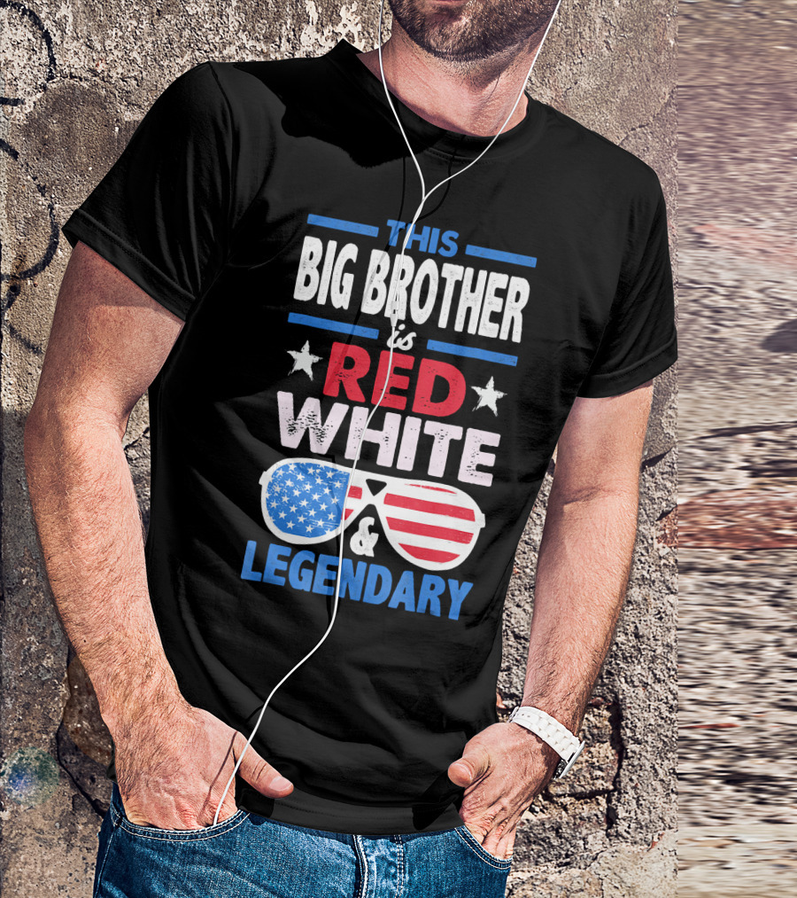 This Big Brother Is Red White And Legendary Stars And Stripes Sunglasses T-Shirt