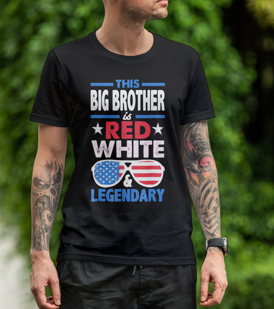 This Big Brother Is Red White And Legendary Stars And Stripes Sunglasses T-Shirt
