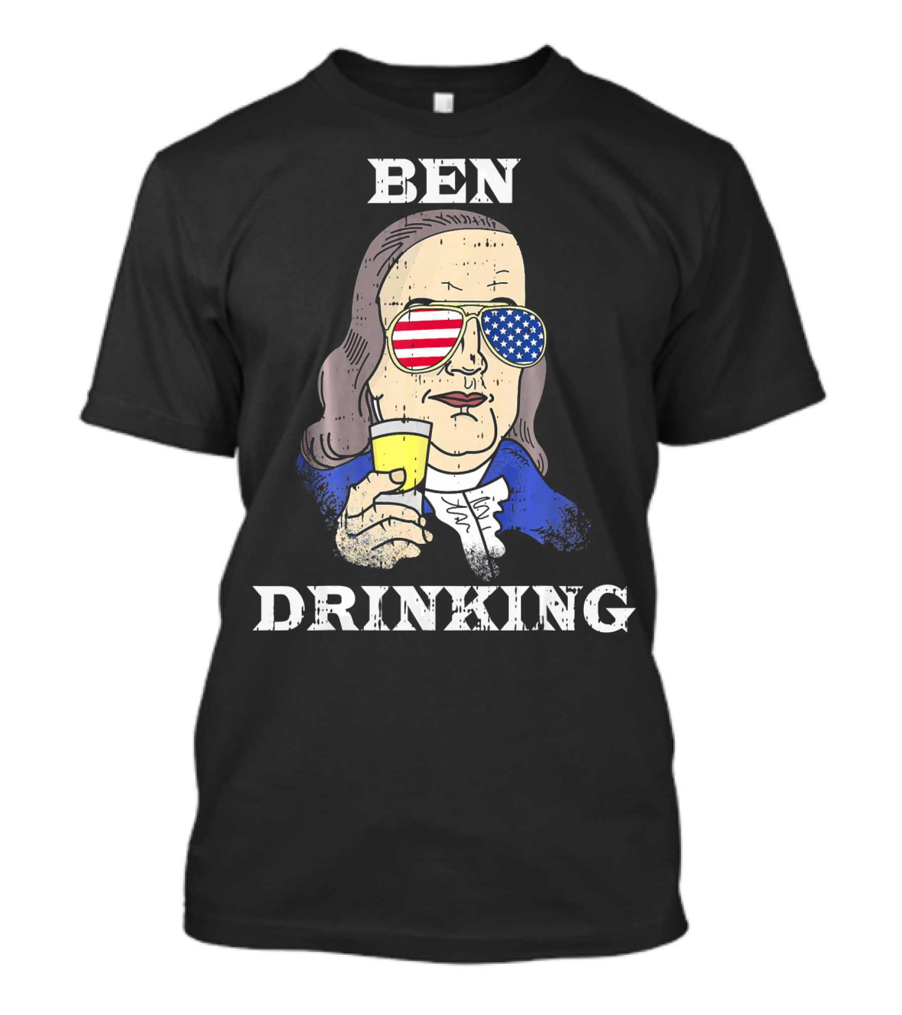 Ben Drinking Booze 4th July Benjamin Franklin Patriotic Sunglasses Beverage T-Shirt