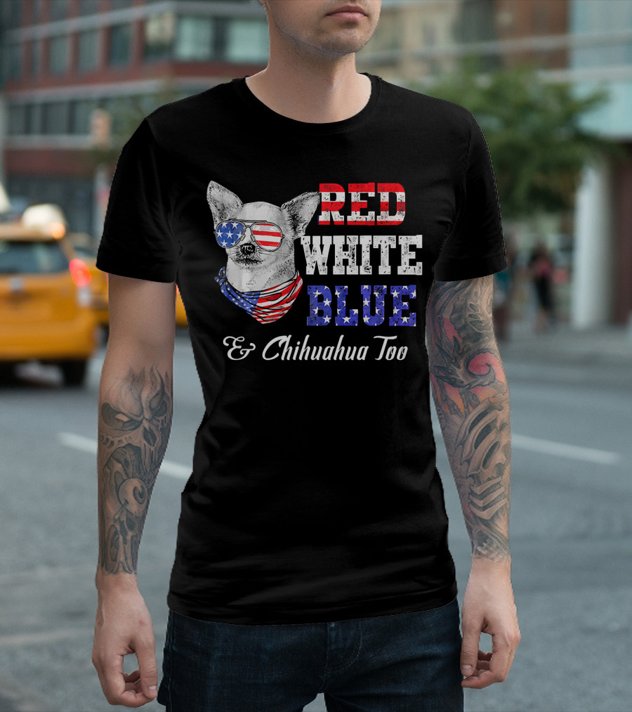 RED WHITE BLUE and Chihuahua Too Patriotic Dog American Flag Elements T-Shirt