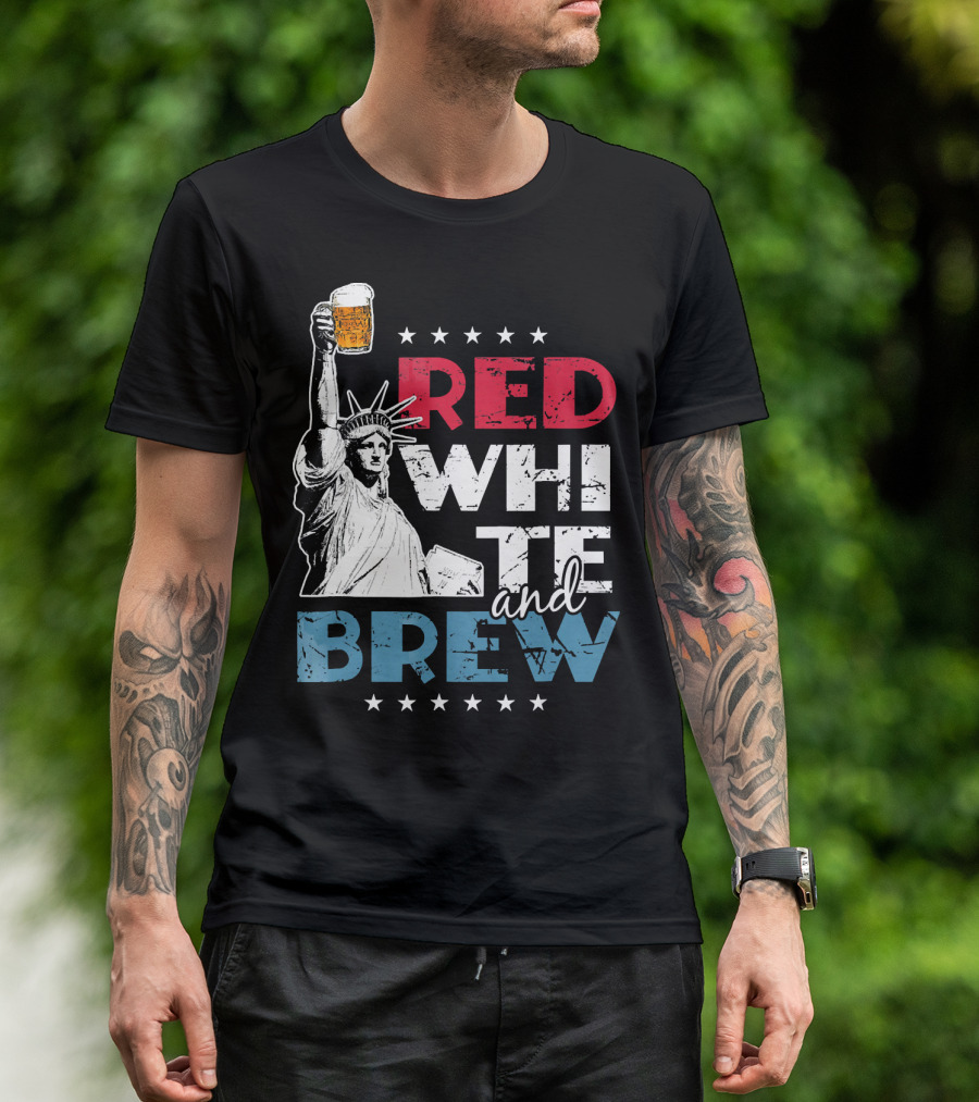 Red White And Brew Statue Of Liberty 4th Of July Flag Stars Beer T-Shirt