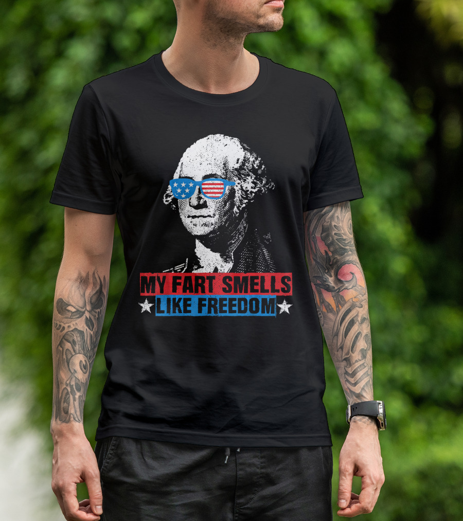 My Fart Smells Like Freedom George Washington Patriotic Sunglasses Stars T-Shirt