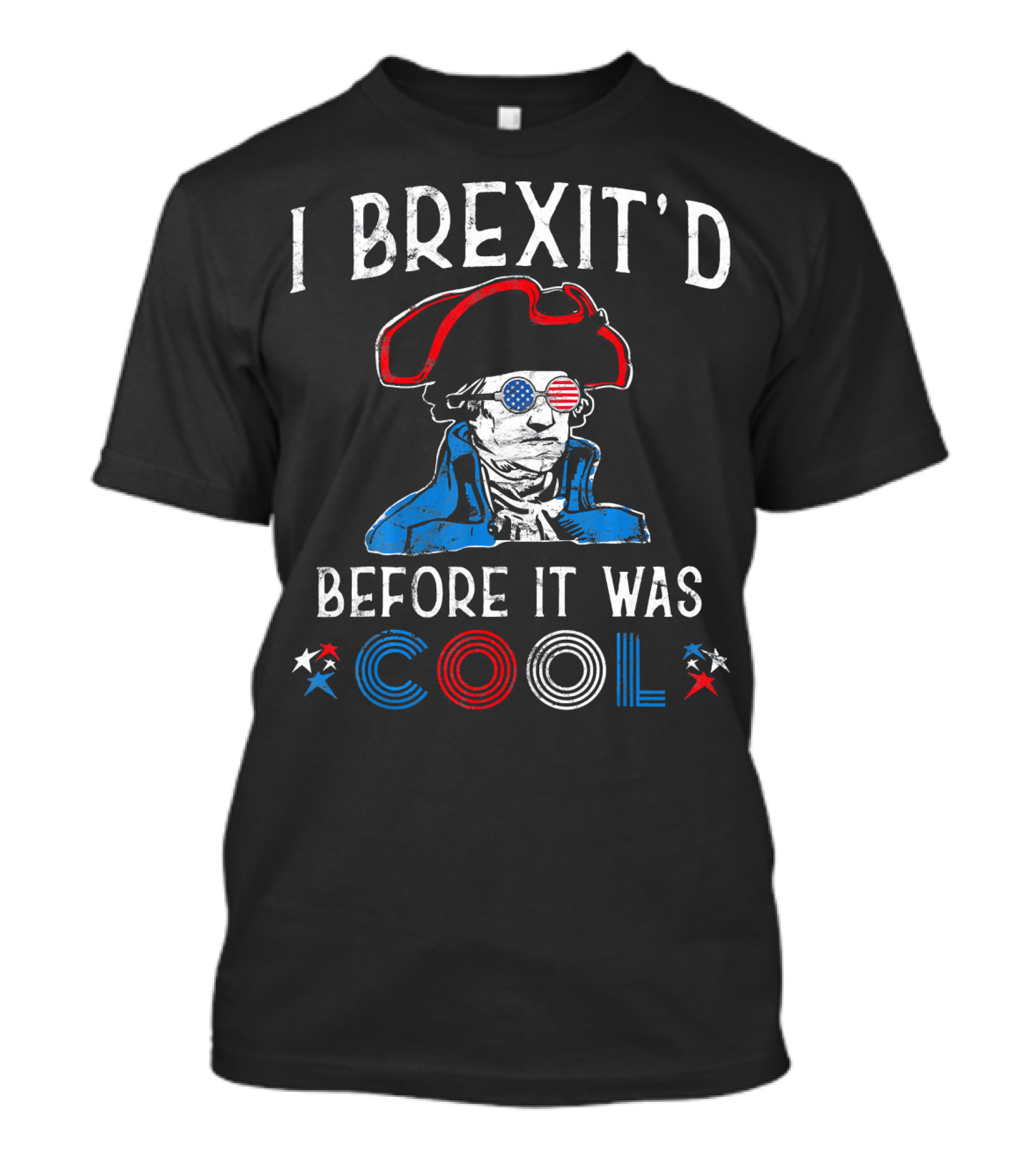 I Brexit'd Before It Was Cool Patriotic 4th Of July Americ T-Shirt