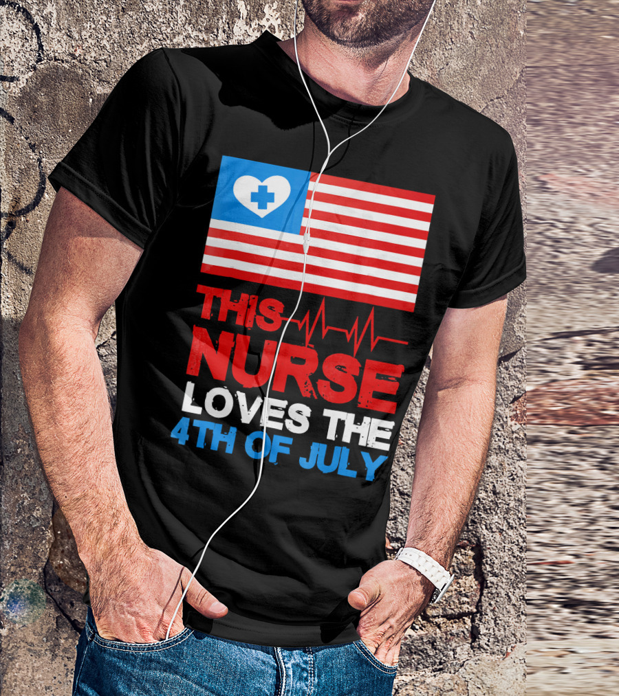 American Flag Heartbeat This Nurse Loves The 4th Of July T-Shirt