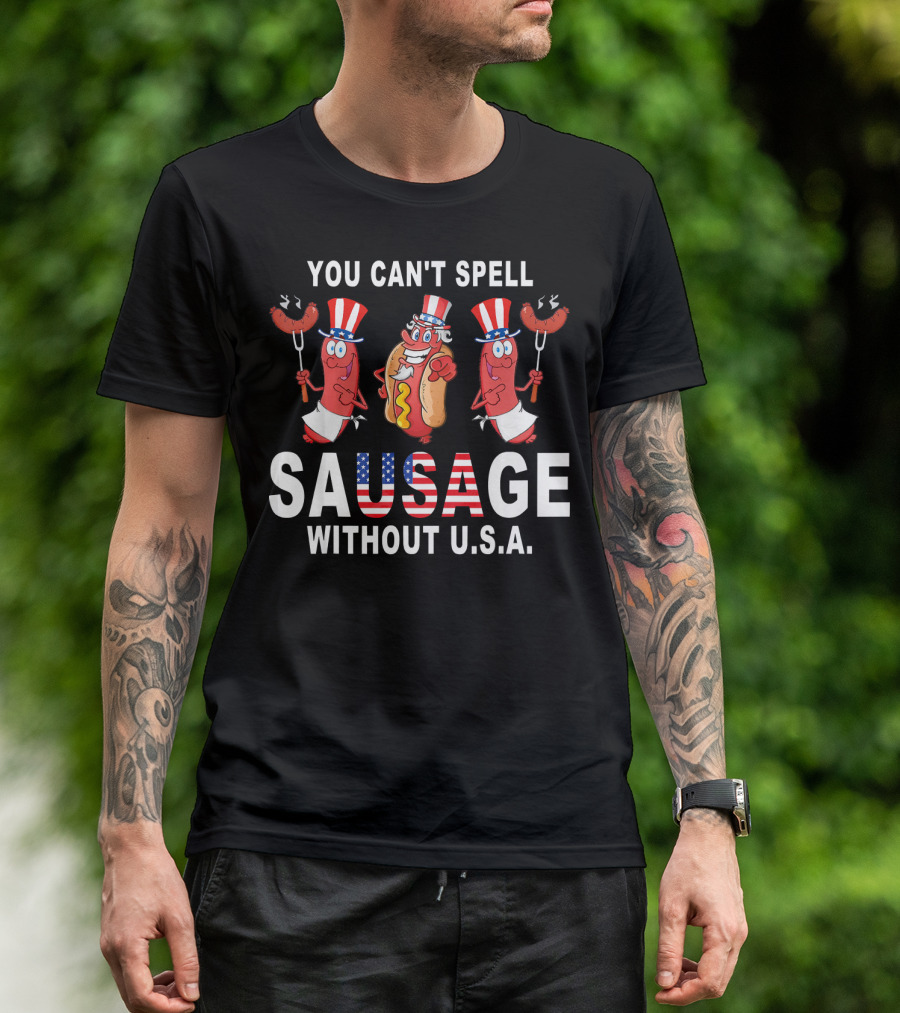 YOU CAN'T SPELL SAUSAGE WITHOUT U.S.A PATRIOTIC AMERICAN FLAG HOTDOG CHARACTERS T-Shirt