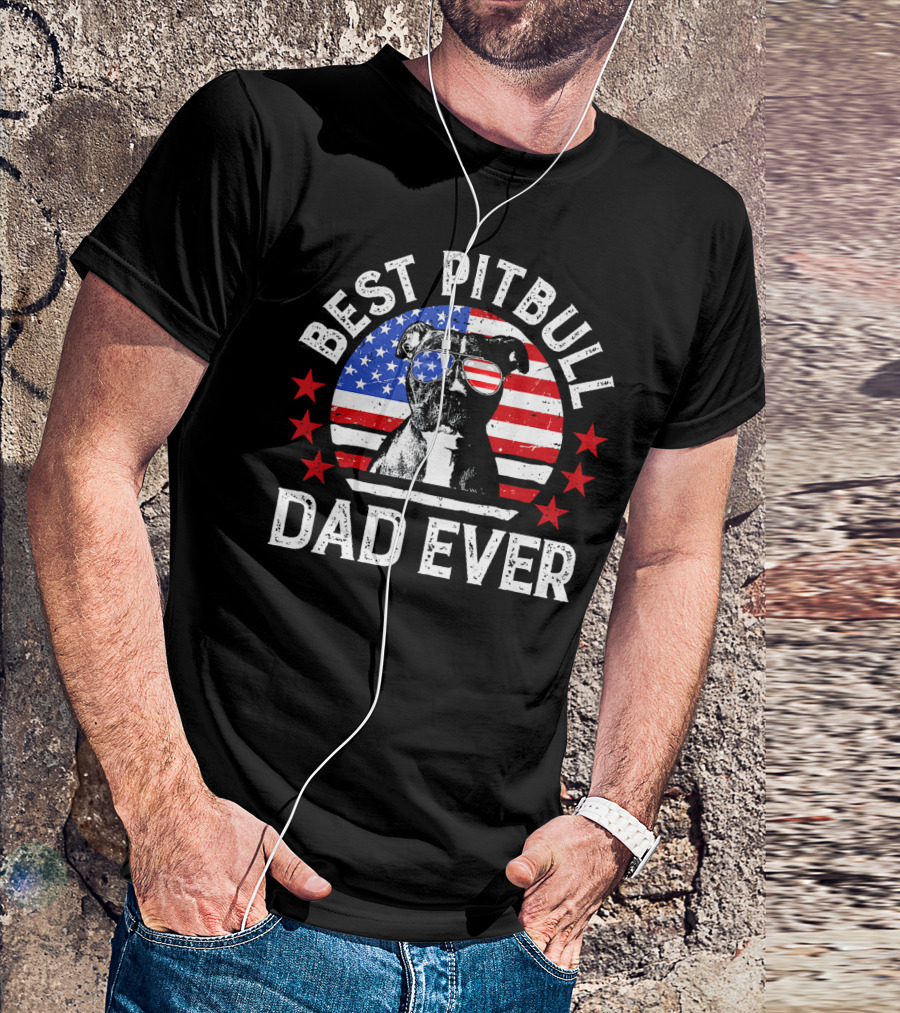 Best Pitbull Dad Ever American Flag Pitbull Dad T-Shirt